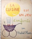 Oliver, Michel - La cuisine est un jeu d'enfants