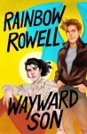 Rainbow Rowell - Wayward Son