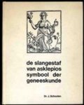 J. Schouten , - De  Slangestaf van Asklepios Symbool der geneeskunde
