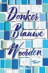 Cath Crowley - Donker Blauwe Woorden