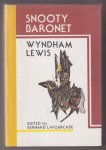 LEWIS, WYNDHAM (1882 - 1957) - Snooty Baronet. Edited by Bernard Lafourcade.