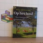 Noordhoff, Ineke - Kok, Ellen (foto's) - Op het land / boeren en natuur