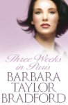 Barbara Taylor Bradford - Three Weeks in Paris