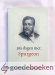 Spurgeon, C.H. - 365 dagen met Spurgeon --- Samengesteld uit nieuwe fragmenten voornamelijk uit zijn New Park Street Pulpit