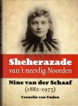 Cornelie van Uuden 256125 - Sheherazade van ’t neevlig Noorden. Nine van der Schaaf (1882-1973)