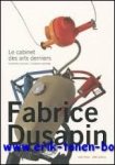 DUSAPIN, Fabrice - cabinet des arts derniers; Sculptures, peintures- Sculptures, paintings DUSAPIN, Fabrice - cabinet des arts derniers; Sculptures, peintures- Sculptures, paintings