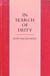 Macquarrie, J. - In search of deity : an essay in dialectical theism : the Gifford Lectures delivered at the University of St. Andrews in session 1983-4