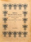 Perosi, Laurentius: - Missa pontificalis tribus vocibus inaequalibus concinenda organo comitante. Partitura