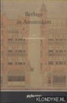 Kloos, Maarten (edited by) - Berlage in Amsterdam. 54 Architectural Projects