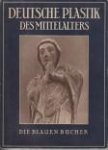 SAUERLANDT, MAX - Deutsche Plastik des Mittelalters