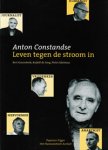 Gasenbeek, B., Jong, R. de, Edelman, P. e.v.a. - Anton Constandse / leven tegen de stroom in