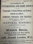 MAGGS, - CATALOGUE OF INTERESTING AND RARE BOOKS on the Topography of Great Britain and Ireland, HERALDRY, FOREIGN VOYAGES AND TRAVELS (INDIAN, COLONIAL, AMERICAN, EUROPEAN, &c., &c.), NATURAL HISTORY. ON SALE BY MAGGS BROS., Dealers in Fine and Rare B...