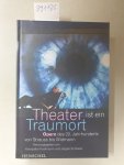 Krellmann, Hanspeter und Jürgen Schläder: - Theater ist ein Traumort : Opern des 20. Jahrhunderts von Strauss bis Widmann.