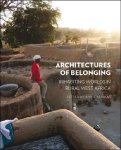 Ann Cassiman - Architectures of Belonging Inhabiting Worlds in Rural West Africa