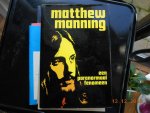 Manning Mattheu - Matthew manning een paranormaal fen. / druk 1