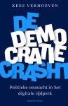 Kees Verhoeven - De democratie crasht Politieke onmacht in het digitale tijdperk