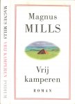 Mills, Magnus . Vertaald door Rob van Moppes - Vrij kamperen