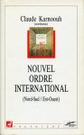 Karnoouh, Claude (Coordinateur) - Nouvel Ordre International (Nord-Sud/ Est-Ouest)