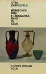 DOPPELFELD, O. - Römisches und Fränkisches Glas in Köln.