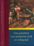Mandeville, Bernard de - Vrije gedachten over godsdienst, kerk en volksgeluk: Verzameld Werk, deel V
