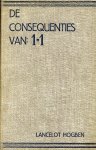 Hogben Lancelot - De consequenties van 1 = 1. Wiskunde ook voor u!