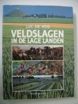 Vos, Luc de - Veldslagen in de Lage Landen