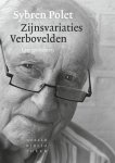 Sybren Polet - Zijnsvariaties. Verbovelden Late gedichten