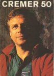 DRÖGE, G.J (EINDREDACTIE) - Cremer 50. Het vriendenboek.Liber amicorum, uitgegeven ter gelegenheid van de vijftigste verjaardag van Jan Cremer op 20 april 1990