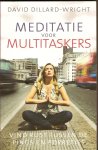 Dillard-Wright, David - Meditatie voor multitaskers. Vind rust tussen de pings en porretjes