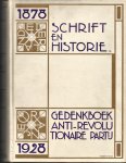 Colijn, H. en G.M. den Hartogh - Schrift en historie. Gedenkboek bij het vijftig-jarig bestaan der georganiseerde antirevolutioneerde partij 1878-1928. In opdracht van de Dr A. Kuyper-Stichting