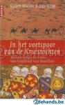 Mulder, Robert - In het voetspoor van de Kruistochten / druk 1