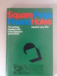 Harold B. Levy, M.D. - Square Pegs Round Holes