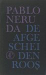 Neruda, Pablo. - De afgescheiden roos.
