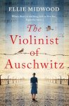 Ellie Midwood - The Violinist of Auschwitz Inspired by a true story, an absolutely heartbreaking and gripping World War 2 novel