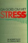 Eliot, dr. Robert/Dennis Breo. - Ga goed om met stress.