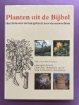 SMIT, DAAN. - Planten uit de Bijbel. Hun herkomst en hun gebruik door de eeuwen heen. Gids voor het kweken.