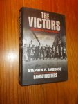 AMBROSE, STEPHEN E., - The victors. The men of world war II.