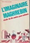 BOUHDIBA, ABDELWAHAB - L'Imaginaire Maghrebin ( Etude de dix contes pour enfants)