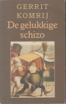 Komrij (Winterswijk, 30 maart 1944 - Amsterdam, 5 juli 2012), Gerrit Jan - De gelukkige schizo - Polemisch en kritisch is Komrij in dit boek op zijn best.