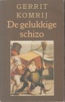 Komrij (Winterswijk, 30 maart 1944 - Amsterdam, 5 juli 2012), Gerrit Jan - De gelukkige schizo - Polemisch en kritisch is Komrij in dit boek op zijn best. Komrij (Winterswijk, 30 maart 1944 - Amsterdam, 5 juli 2012), Gerrit Jan - De gelukkige schizo - Polemisch en kritisch is Komrij in dit boek op zijn best.