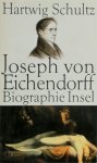 Hartwig Schultz - Joseph von Eichendorff Biographie