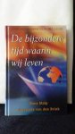 Stolp, H. & Brink, M. van den, - De bijzondere tijd waarin wij leven.