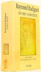 RADIGUET, RAYMOND - Oeuvres complètes. Edition établie par Chloé Radiguet et Julien Cendres.