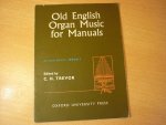 Trevor; C.H. - Old English Organ Music for manuals - Book I