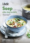 Libelle - Libelle - Soep, elke dag anders Van lichte lunch tot maaltijdsoep Libelle - Libelle - Soep, elke dag anders Van lichte lunch tot maaltijdsoep