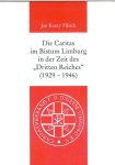 Fibich, Jan Kanty: - Die Caritas im Bistum Limburg in der Zeit des "Dritten Reiches" (1929-1946)