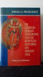 Prokofieff, Sergej O., - Die geistigen Quellen Osteuropas und die künftigen Mysterien des Heiligen Gral.