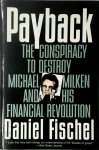 Daniel Fischel 271059 - Payback The Conspiracy to Destroy Michael Milken and His Financial Revolution
