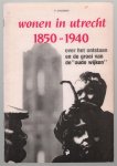 Felix Thijssen - Wonen in Utrecht 1850-1940 : over het ontstaan en de groei van de 'oude wijken'