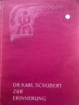 Husemann, Gisbert / Riehn, Lenore / Hahn, Herbert - Dr. Karl Schubert zur Erinnerung. Gedenkschrift für Karl Schubert